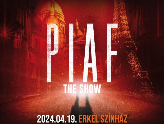 PIAF! The show 2024-ben Budapesten!