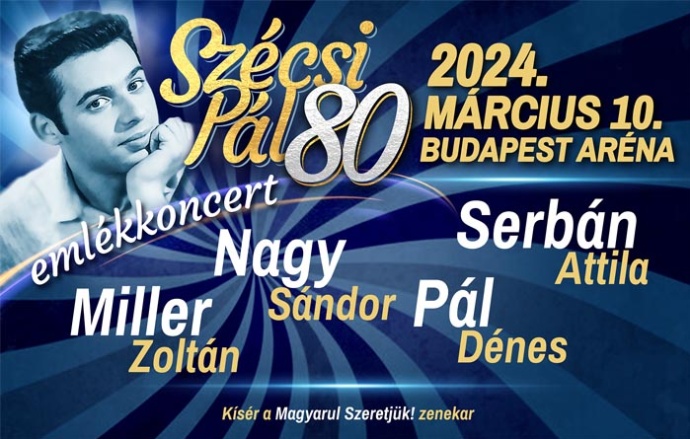 Szécsi Pál 80. születésnapi emlékkoncert 2024-ben az Arénában! Jegyek itt!